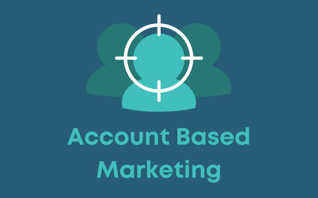 The Fundamentals of Account Based Marketing