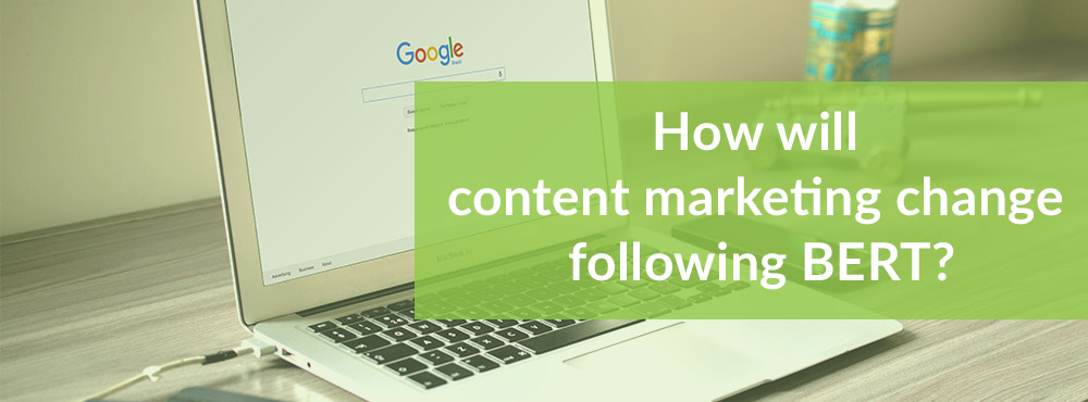 How will content marketing change following BERT?